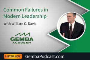 GA 594 | Common Failures in Modern Leadership with William C. Davis