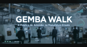 Gemba Walk A Prática de Aprender na Manufatura Enxuta