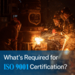 What's Required for ISO 9001 Certification?