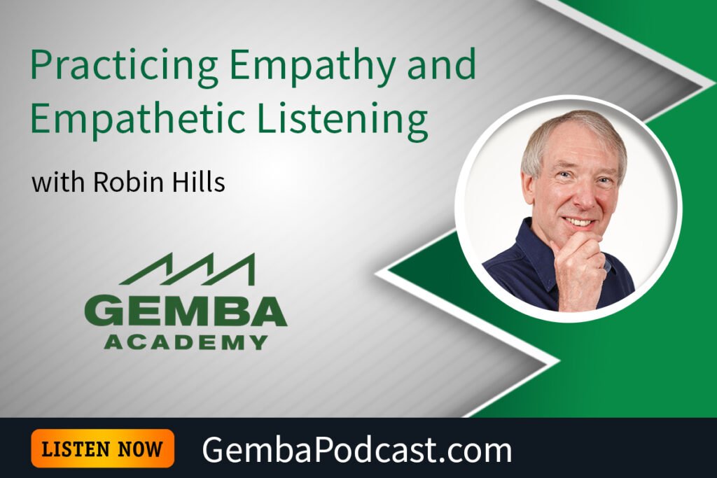 GA 597 | Practicing Empathy and Empathetic Listening with Robin Hills