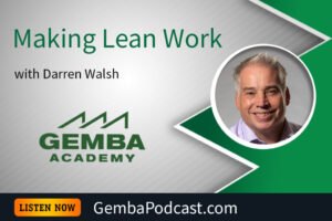 GA 598 | Making Lean Work with Darren Walsh