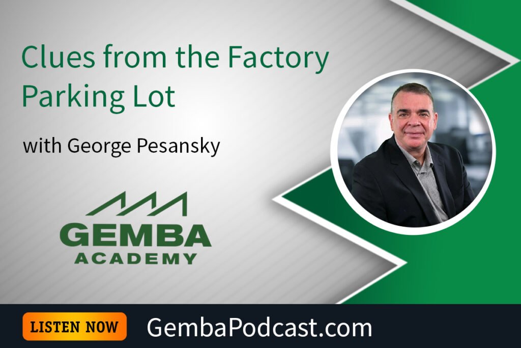 GA 602 | Clues from the Factory Parking Lot with George Pesansky