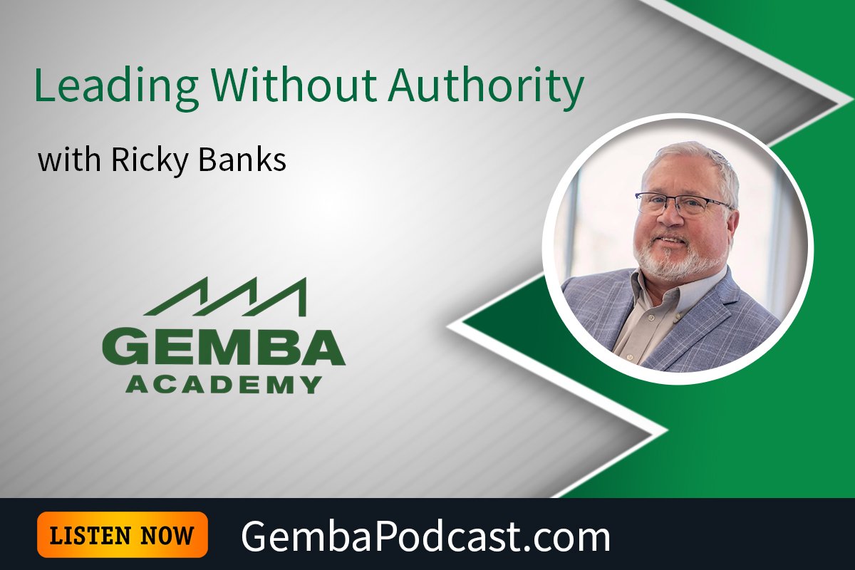 GA 608 | Leading Without Authority with Ricky Banks | Gemba Academy