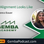 GA 617 | What Alignment Looks Like with Hanna Bauer | Gemba Academy