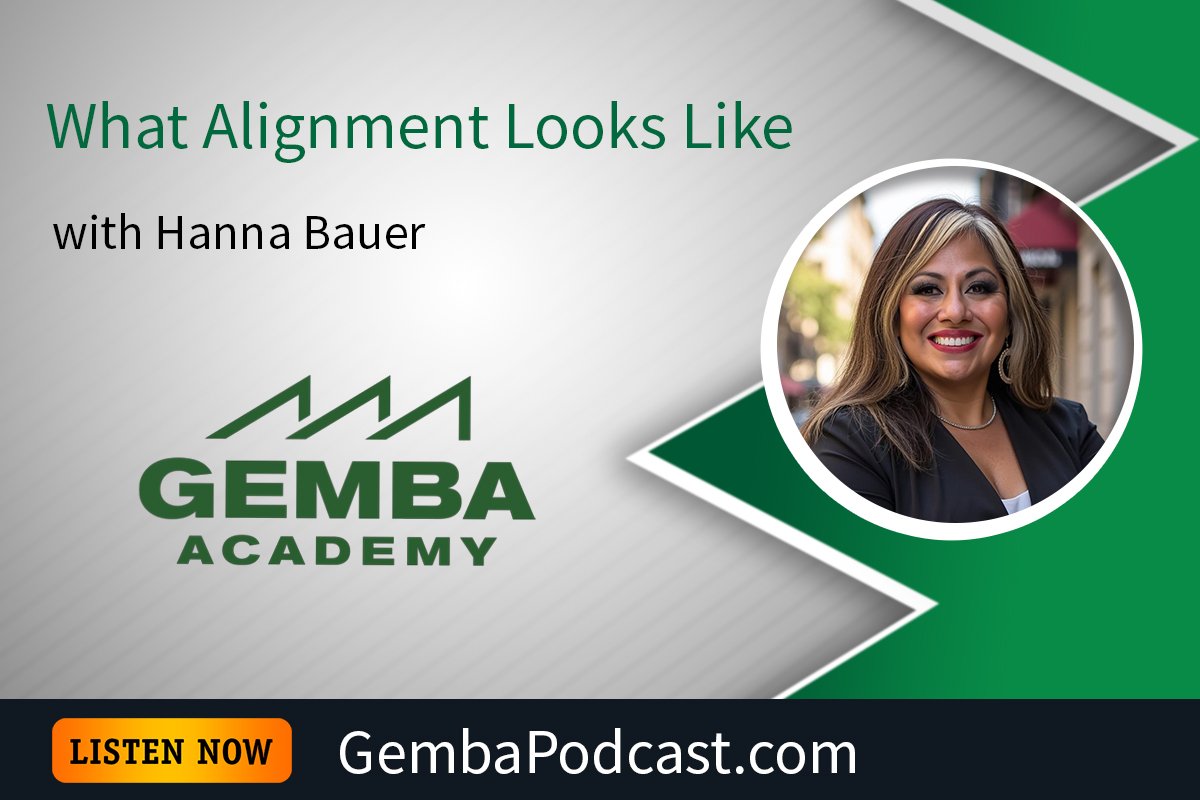 GA 617 | What Alignment Looks Like with Hanna Bauer | Gemba Academy