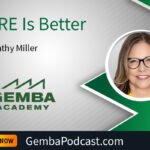 GA 618 | MORE Is Better with Kathy Miller | Gemba Academy