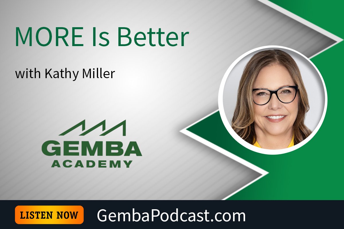 GA 618 | MORE Is Better with Kathy Miller | Gemba Academy