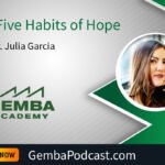 GA 621 | The Five Habits of Hope with Dr. Julia Garcia | Gemba Academy