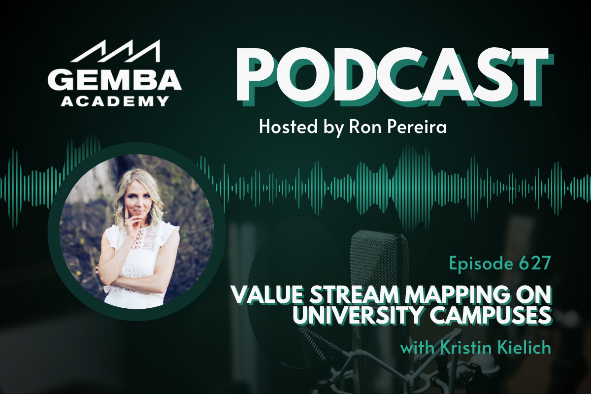 GA 627 | Value Stream Mapping on University Campuses with Kristin Kielich | Gemba Academy